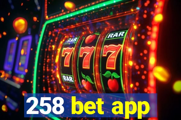 258 bet app